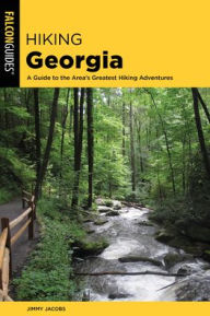 Ebook torrent download free Hiking Georgia: A Guide to the State's Greatest Hiking Adventures 9781493051519 PDF RTF by Jimmy Jacobs English version