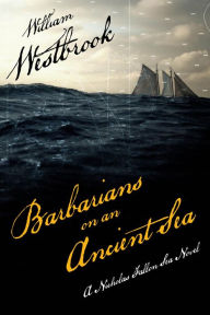 Title: Barbarians on an Ancient Sea, Author: William Westbrook