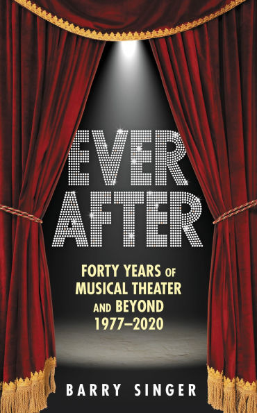 Ever After: Forty Years of Musical Theater and Beyond 1977-2020