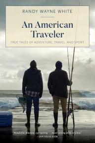 An American Traveler: True Tales of Adventure, Travel, and Sport