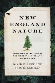 Download books google online New England Nature: Centuries of Writing on the Wonder and Beauty of the Land 9781493052189 by Eric D. Lehman, David Leff in English