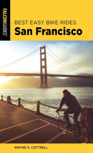 Title: Best Easy Bike Rides San Francisco, Author: Wayne D. Cottrell