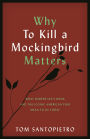 Why To Kill a Mockingbird Matters: What Harper Lee's Book and the Iconic American Film Mean to Us Today