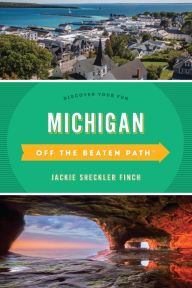 Title: Michigan Off the Beaten Path®: Discover Your Fun, Author: Jackie Sheckler Finch