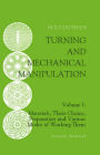 Turning and Mechanical Manipulation: Materials, Their Choice, Preparation and Various Modes of Working Them