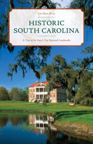 Free e books for downloading Historic South Carolina: A Tour of the State's Top National Landmarks 9781493054749