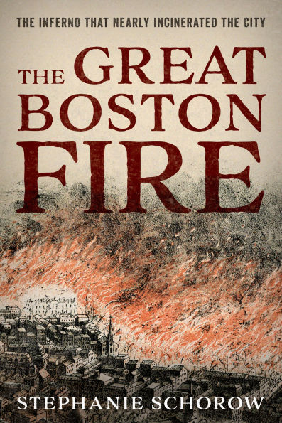 the Great Boston Fire: Inferno That Nearly Incinerated City