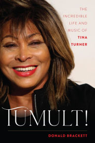 Title: Tumult!: The Incredible Life and Music of Tina Turner, Author: Donald Brackett