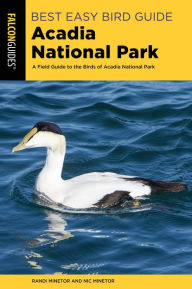 Title: Best Easy Bird Guide Acadia National Park: A Field Guide to the Birds of Acadia National Park, Author: Randi Minetor