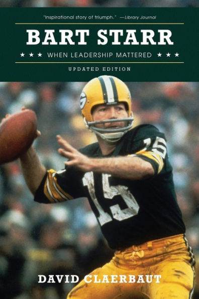 Bart Starr: When Leadership Mattered