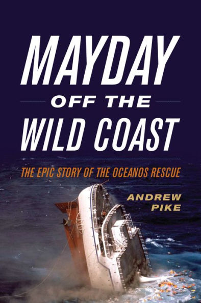 Mayday Off the Wild Coast: Epic Story of Oceanos Rescue