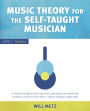 Music Theory for the Self-Taught Musician: Level 1: The Basics