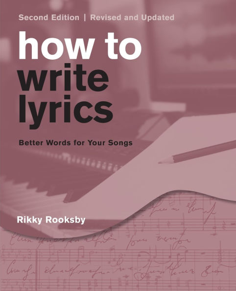 How to Write Lyrics: Better Words for Your Songs