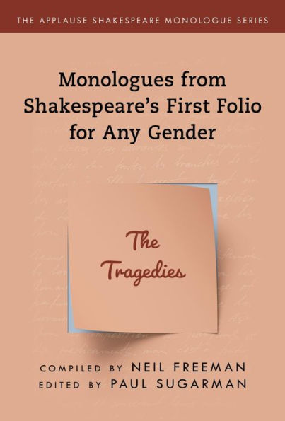 Monologues from Shakespeare's First Folio for Any Gender: The Tragedies