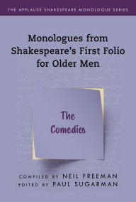 Title: Monologues from Shakespeare's First Folio for Older Men: The Comedies, Author: Neil Freeman
