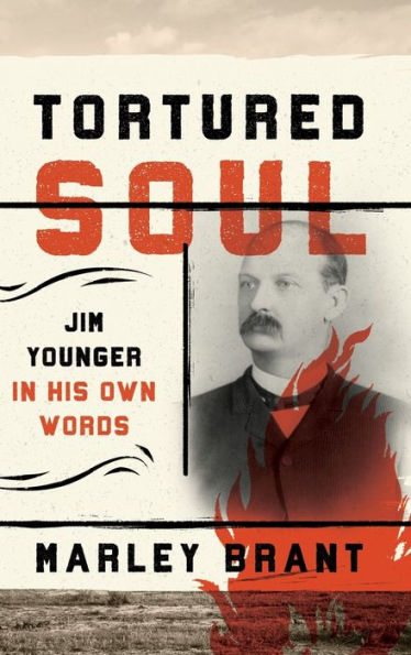 Tortured Soul: Jim Younger His Own Words