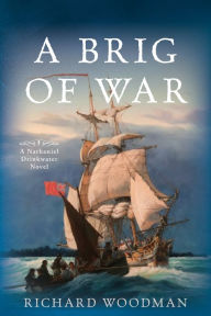 Title: A Brig of War: A Nathaniel Drinkwater Novel, Author: Richard Woodman