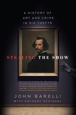 Stealing the Show: A History of Art and Crime in Six Thefts