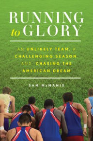 Free stock book download Running to Glory: An Unlikely Team, a Challenging Season, and Chasing the American Dream in English DJVU PDB