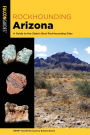 Rockhounding Arizona: A Guide to the State's Best Rockhounding Sites