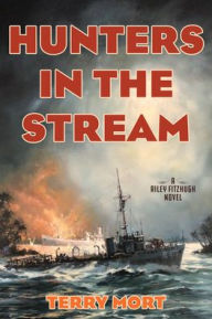 Title: Hunters in the Stream: A Riley Fitzhugh Novel, Author: Terry Mort