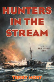 Title: Hunters in the Stream: A Riley Fitzhugh Novel, Author: Terry Mort