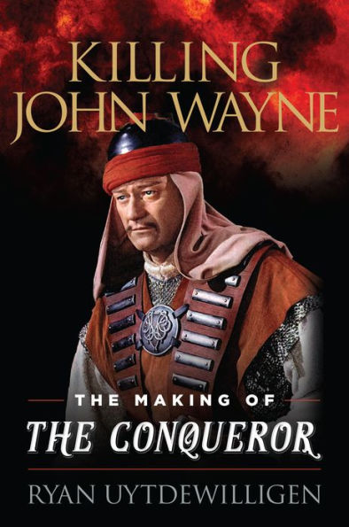 Killing John Wayne: the Making of Conqueror