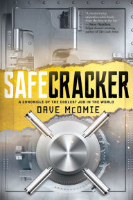 Download free englishs book Safecracker: A Chronicle of the Coolest Job in the World 9781493058518 CHM RTF by Dave McOmie