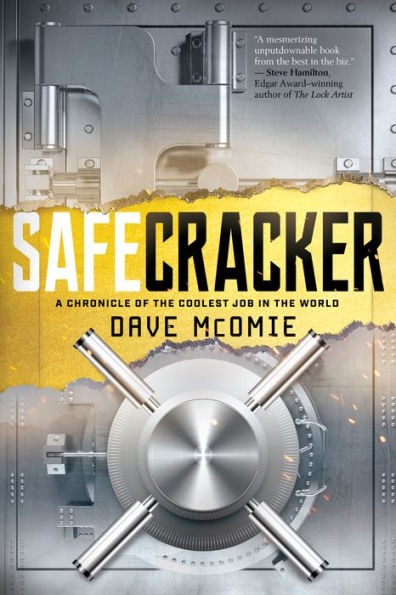 Safecracker: A Chronicle of the Coolest Job World