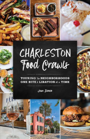 Charleston Food Crawls: Touring the Neighborhoods One Bite and Libation at a Time