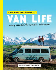 Free full pdf ebook downloadsThe Falcon Guide to Van Life: Every Essential for Nomadic Adventures byRoxy and Ben Dawson