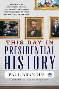 Downloads ebooks free This Day in Presidential History by Paul Brandus RTF PDB DJVU 9781493059614