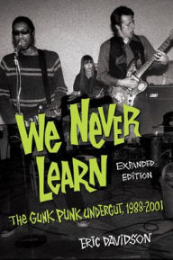 English books for free download We Never Learn: The Gunk Punk Undergut, 1988-2001 in English