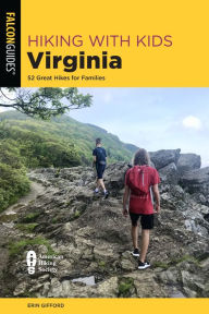 Title: Hiking with Kids Virginia: 52 Great Hikes for Families, Author: Erin Gifford