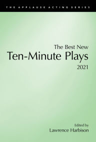 Download free e books on kindle The Best New Ten-Minute Plays, 2021 9781493060450 by  in English