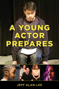 Title: A Young Actor Prepares, Author: Jeff Alan-Lee