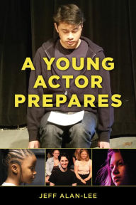 Title: A Young Actor Prepares, Author: Jeff Alan-Lee