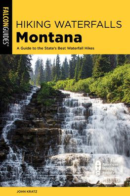 Hiking Waterfalls Montana: A Guide to the State's Best Waterfall Hikes