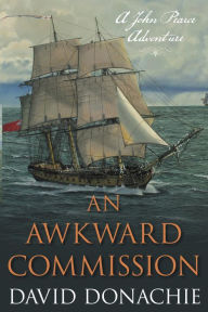 Title: An Awkward Commission: A John Pearce Adventure, Author: David Donachie