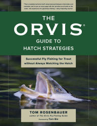 Title: Orvis Guide to Hatch Strategies: Successful Fly Fishing for Trout without Always Matching the Hatch, Author: Tom Rosenbauer