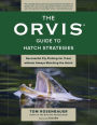 The Orvis Guide to Hatch Strategies: Successful Fly Fishing for Trout without Always Matching the Hatch