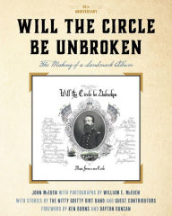 Title: Will the Circle Be Unbroken: The Making of a Landmark Album, 50th Anniversary, Author: John McEuen a founding member of the Nitty Gritty Dirt Band