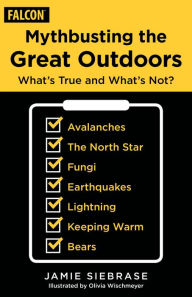 Title: Mythbusting the Great Outdoors: What's True and What's Not?, Author: Jamie Siebrase