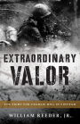 Extraordinary Valor: The Fight for Charlie Hill in Vietnam