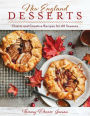 New England Desserts: Classic and Creative Recipes for All Seasons