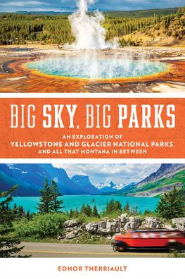 Big Sky, Parks: An Exploration of Yellowstone and Glacier National Parks, All That Montana Between