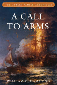 Title: A Call to Arms, Author: William C. Hammond