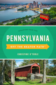 Ebook magazine free download Pennsylvania Off the Beaten Path®: Discover Your Fun in English by Christine O'Toole 9781493065752 