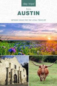 Title: Day Trips® from Austin: Getaway Ideas for the Local Traveler, Author: Jackie Sheckler Finch