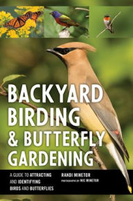 Title: Backyard Birding and Butterfly Gardening, Author: Randi Minetor